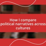 How I compare political narratives across cultures