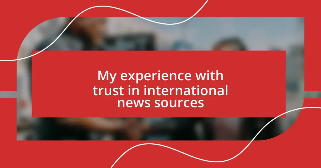 My experience with trust in international news sources