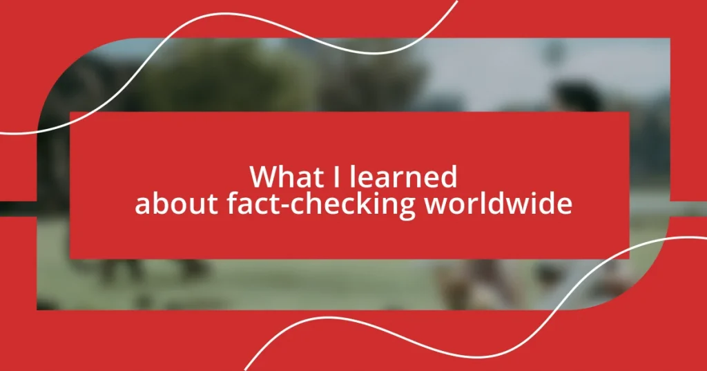 What I learned about fact-checking worldwide